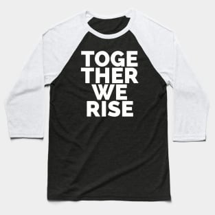 Together We Rise Baseball T-Shirt